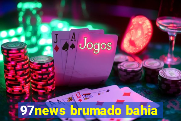 97news brumado bahia